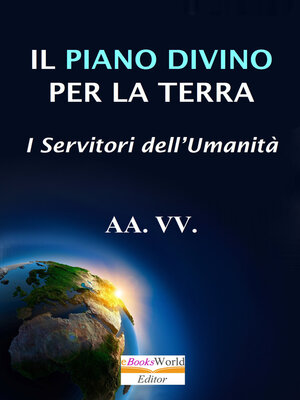 cover image of Il Piano Divino per la Terra, I Servitori dell'Umanità